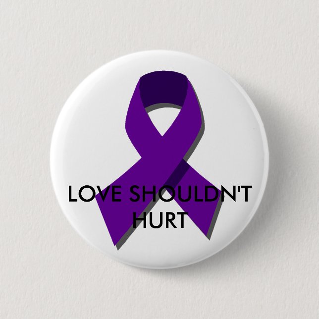 "Love shouldn't hurt" DV Awareness Month(Oct) Pinback Button (Front)