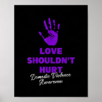 Love Shouldn't Hurt Wear Purple Domestic Violence Poster