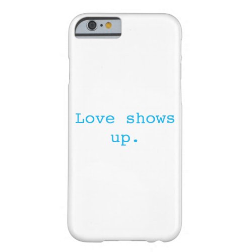 Love shows up phone case