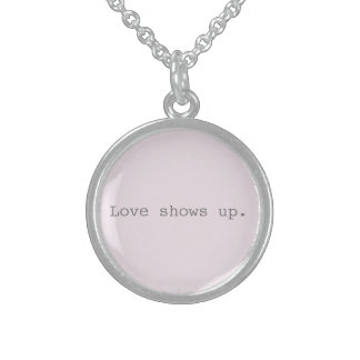 Love shows up Sterling Necklace