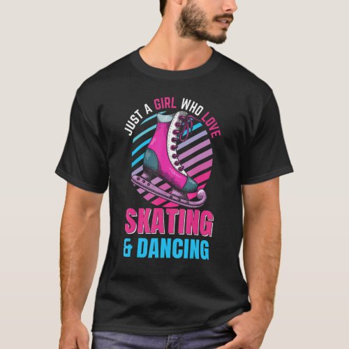 Love Skating Dancing  Ice Skating Shoe Figure Skat T_Shirt