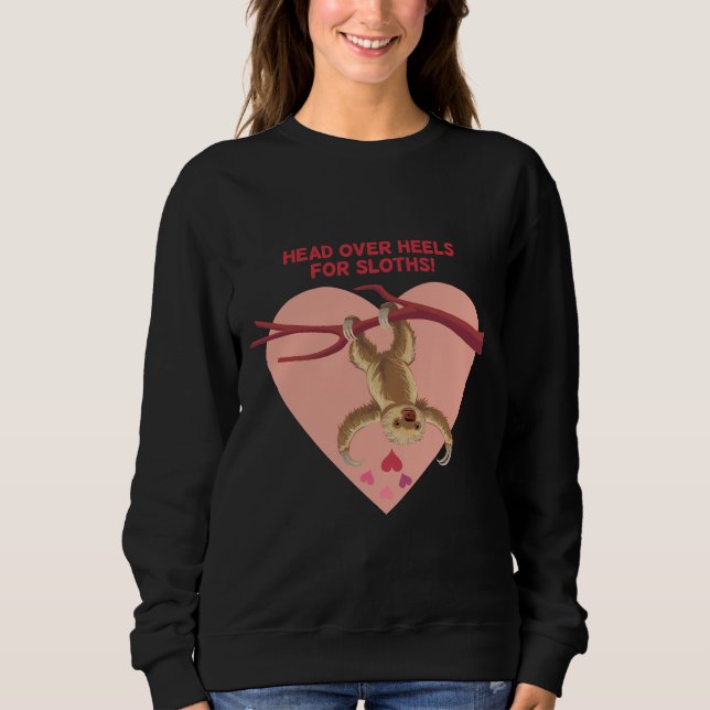 Love Sloths Head Over Heels Sweatshirt (Front)