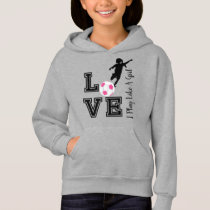 Love Soccer - I Play Like A Girl - Pink Hoodie Love Soccer - I Play Like A Girl - Pink Hoodie