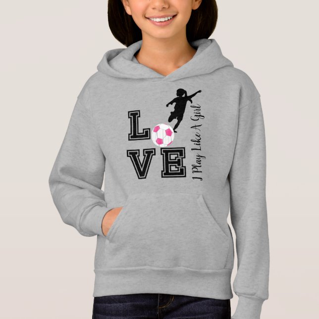Love Soccer - I Play Like A Girl - Pink Hoodie (Front)