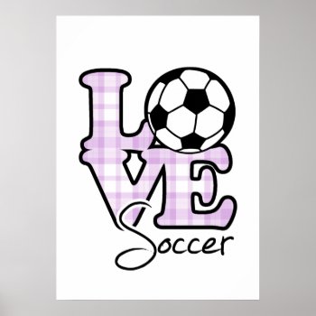 Love Soccer Poster by SportsWare at Zazzle
