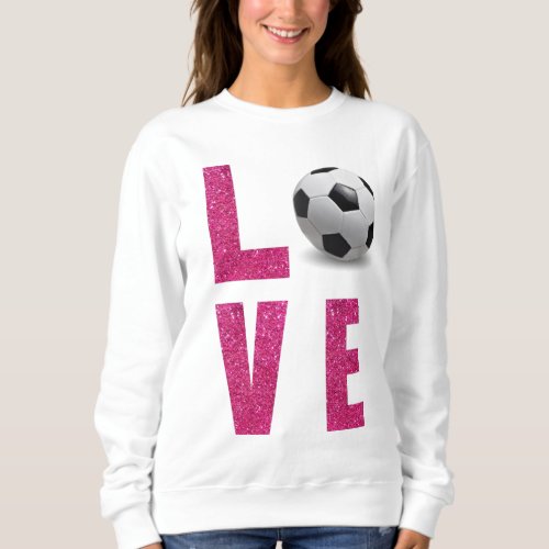 Love Soccer Sweatshirt