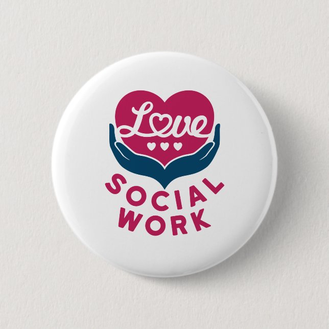 Love Social Work Social Worker Appreciation Button (Front)