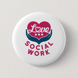 Love Social Work Social Worker Appreciation Button