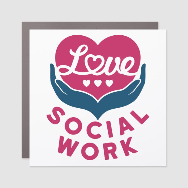 Love Social Work Social Worker Appreciation Car Magnet (Front)
