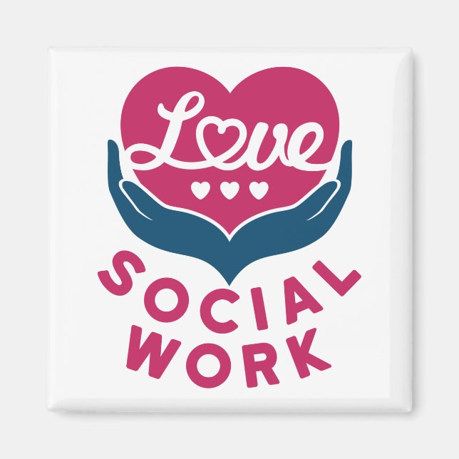 Love Social Work Social Worker Appreciation Magnet (Front)