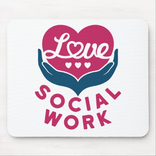 Love Social Work Social Worker Appreciation Mouse Pad