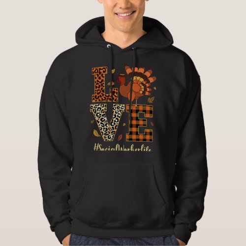 Love Social Worker Life Thanksgiving Fall Autumn Hoodie