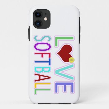 Love Softball Iphone 11 Case by softballgifts at Zazzle