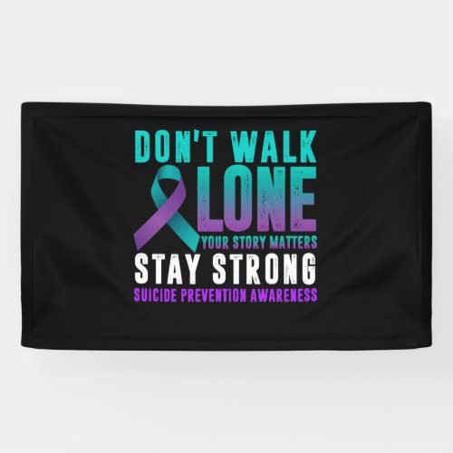 Love Someone Dont Walk Alone Teal Purple Suicide Banner