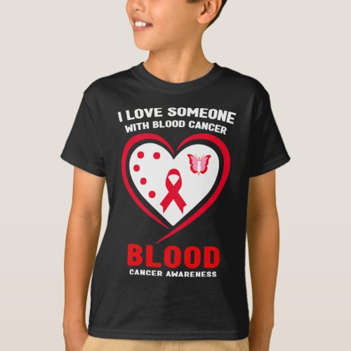 Love Someone With A Blood Cancer Awareness  T_Shirt