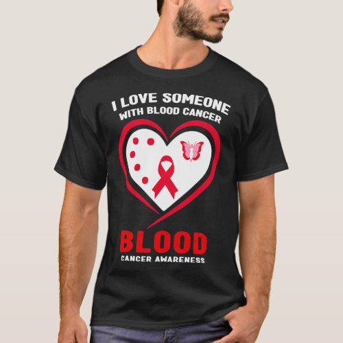 Love Someone With A Blood Cancer Awareness  T_Shirt