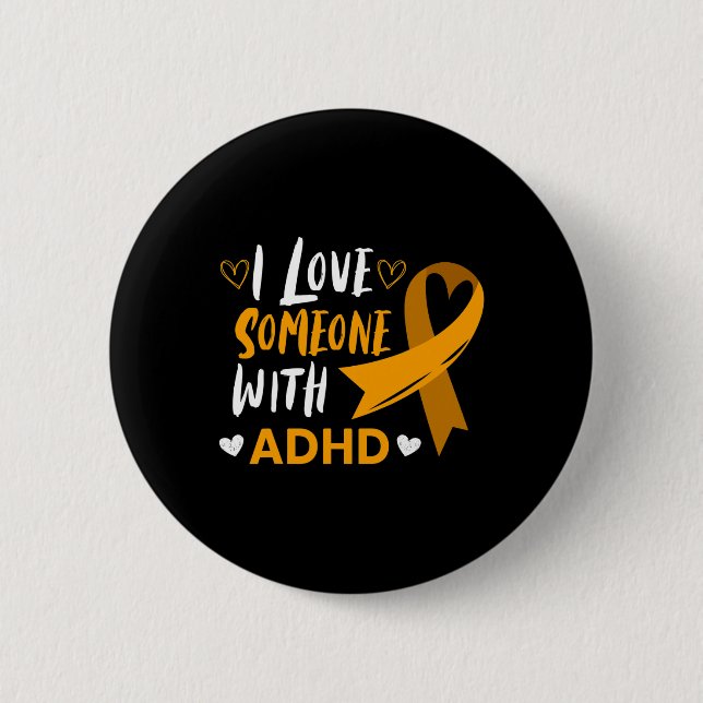 Love Someone With Adhd Ribbon Awareness Mental Hea Button (Front)