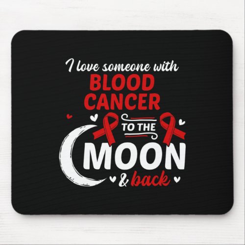 Love Someone With Blood Cancer Blood Cancer Awaren Mouse Pad