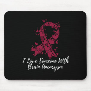 Love Someone With Brain Aneurysm Awareness Mouse Pad