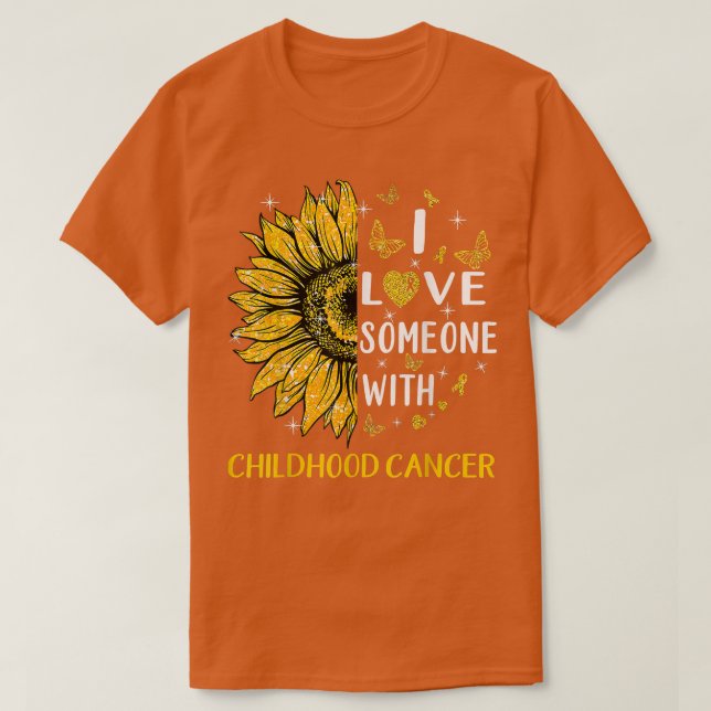 Love Someone With Childhood Cancer Awareness Sunfl T-Shirt (Design Front)