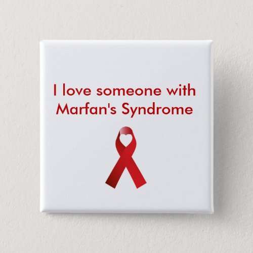 Love someone with Marfans Button