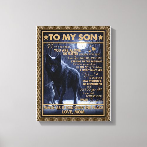 Love Son Letter To My Son Never Feel Youre Alone Canvas Print