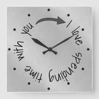 Love Spending Time with You Quote Square Wall Clock