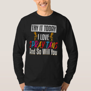 Love Spray Tans Airbrush Today Airbrush Artists T-Shirt
