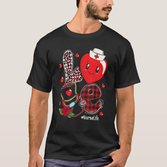 LOVE Stethoscope Heart Nurse Life Valentine's Day T-Shirt (Front)