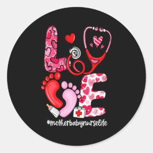 Love Stethoscope Mother Baby Nurse Life Valentine Classic Round Sticker