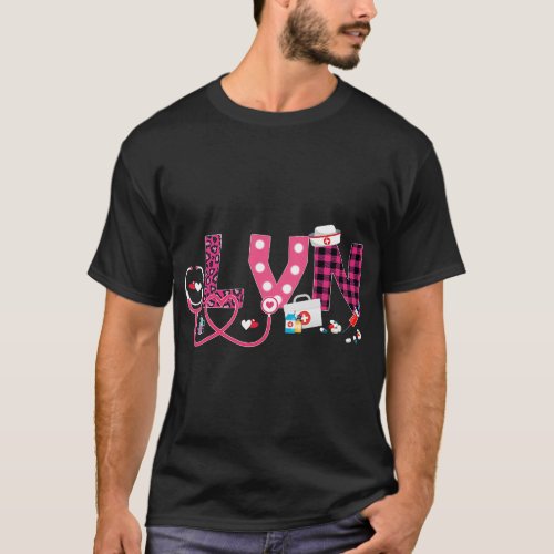 LOVE Stethoscope Nurse Life Valentine Day Women Gi T_Shirt