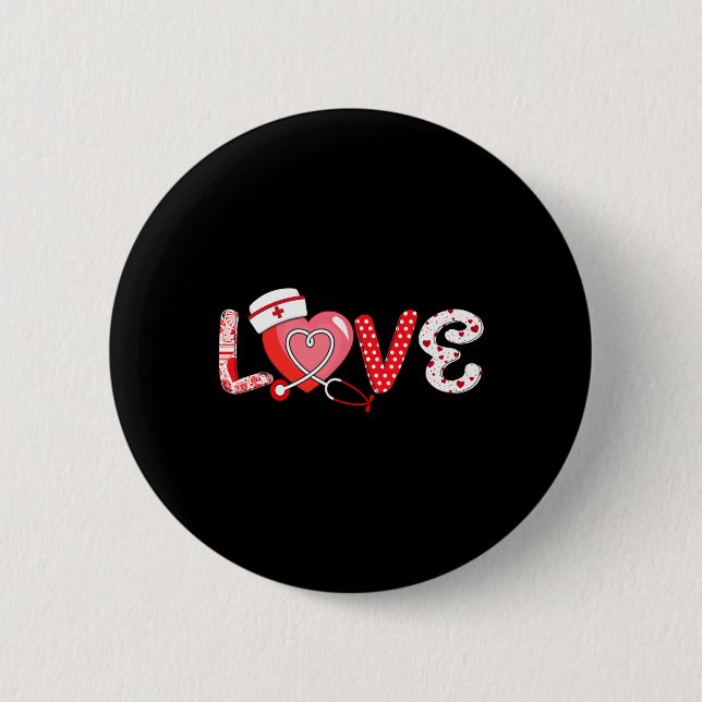 Love Stethoscope Nurse Life Valentine's Day Nurse  Button (Front)