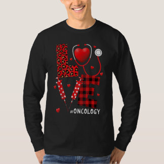 Love Stethoscope Oncology Nurse Valentines Day Hea T-Shirt