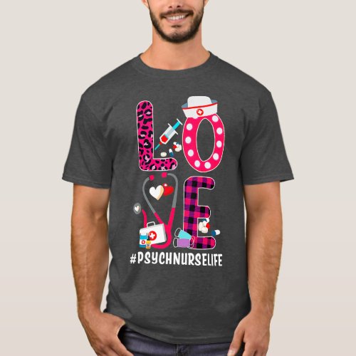 LOVE Stethoscope Psych Nurse Life Valentines Day N T_Shirt