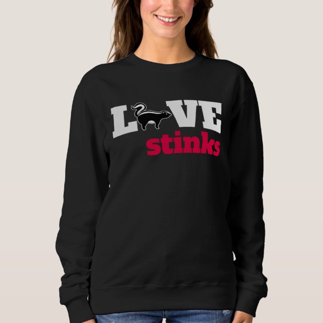 Love Stinks Skunk Animal Anti Valentines Day Sweatshirt (Front)