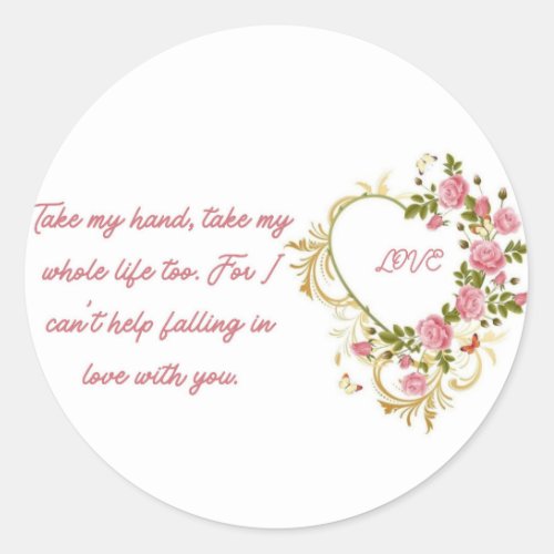  Love Struck Take My Hand Romantic QuoteSticker Classic Round Sticker