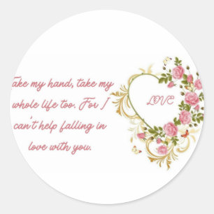  Love Struck! "Take My Hand" Romantic QuoteSticker Classic Round Sticker