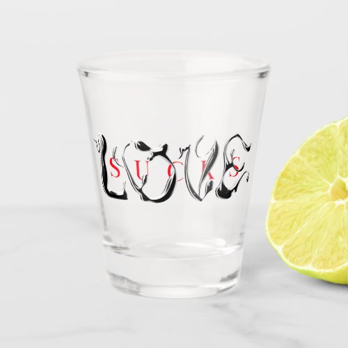 Love Sucks Shot Glass