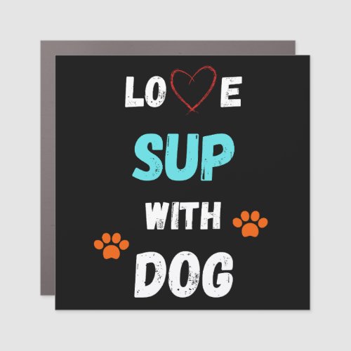 Love SUP stand up paddleboarding with dog Car Magnet