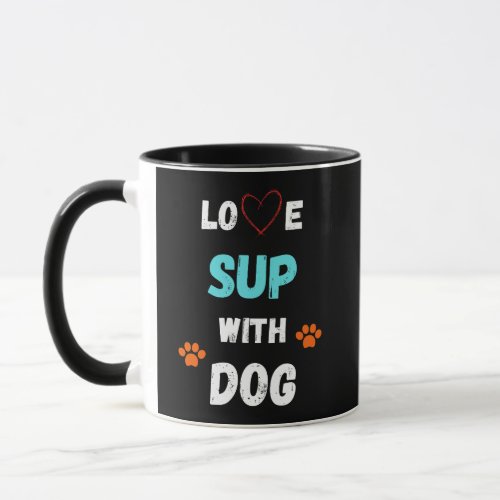 Love SUP stand up paddleboarding with dog Mug