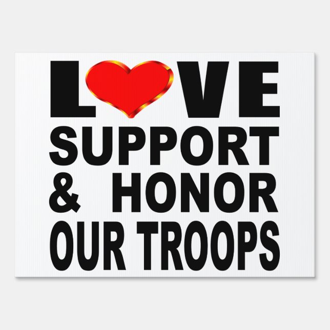 Love Support And Honor Our Troops Sign (Back)