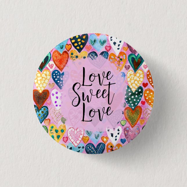 Love Sweet Love Valentines Day Hearts Bright Color Button (Front)
