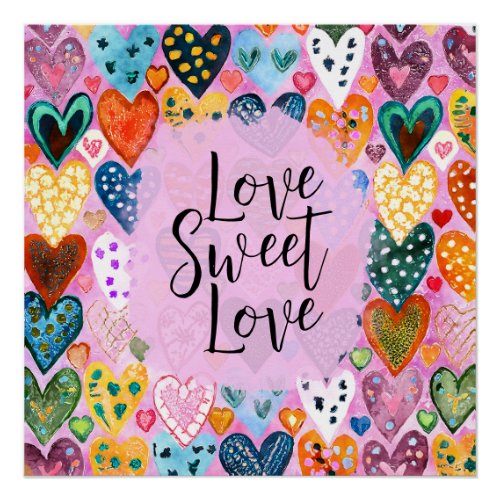 Love Sweet Love Valentines Day Hearts Bright Color Poster
