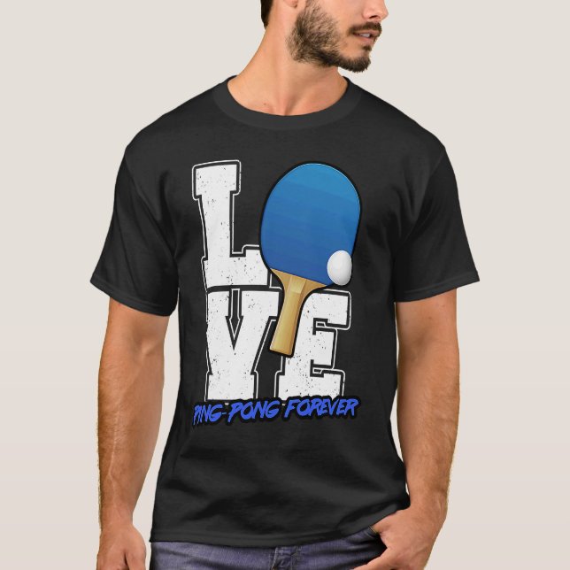 Love Table Tennis Ping Pong Fan  Graphic Apparel T-Shirt (Front)