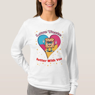 Love Tastes Better With You T-Shirt