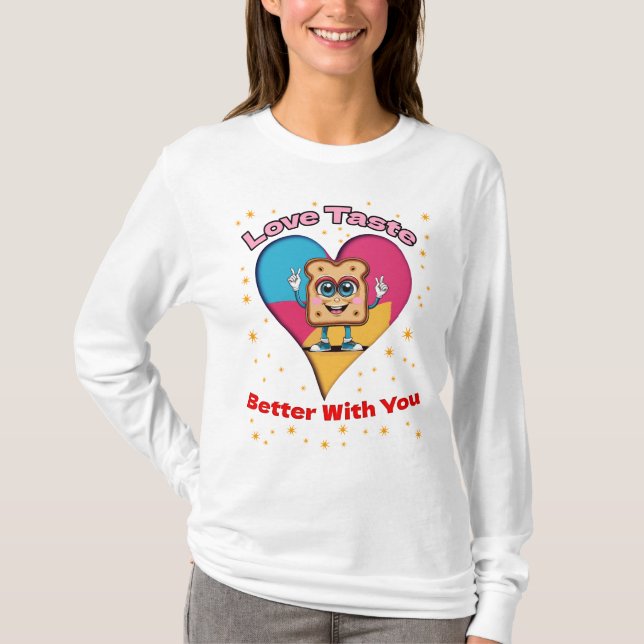 Love Tastes Better With You T-Shirt (Front)