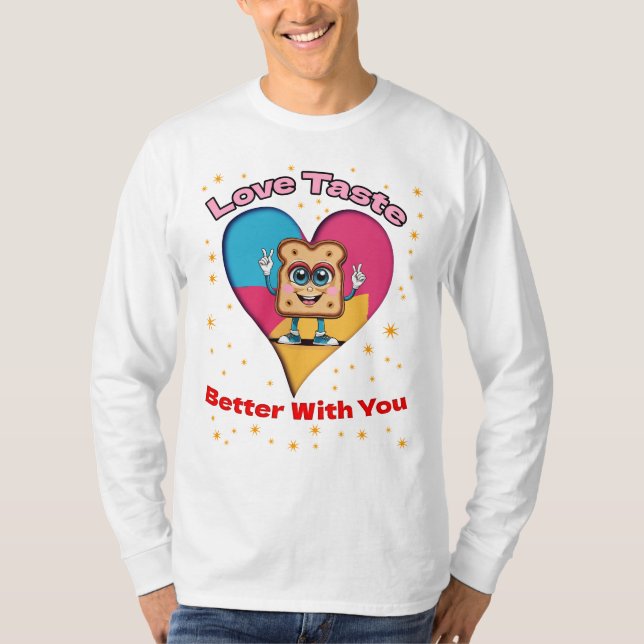 Love Tastes Better With You T-Shirt (Front)