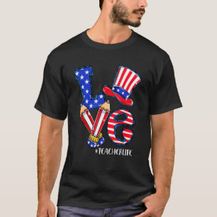 Love Teacher Life American Flag 4th Of July Uncle T-Shirt