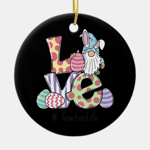 Love Teacher Life Easter Gnome Egg Hunting Basket Ceramic Ornament