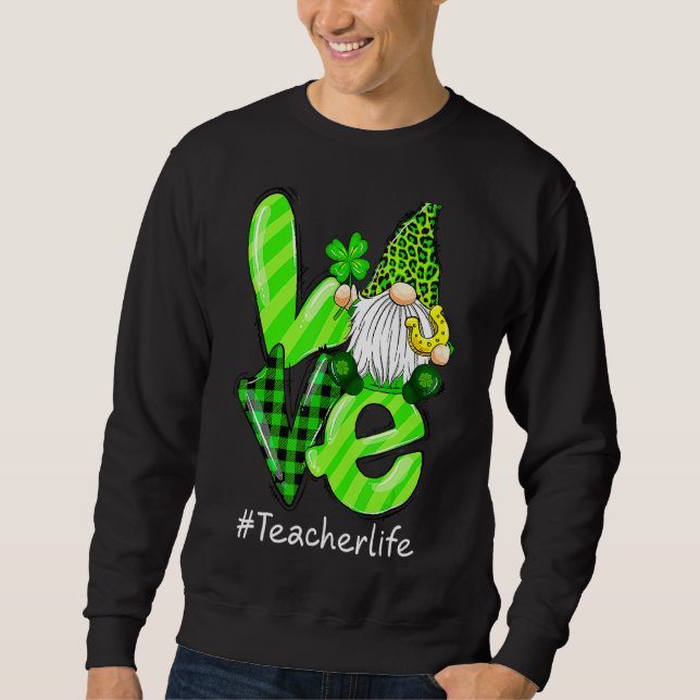 Love Teacher Life Gnome Leopard Shamrock St Patric Sweatshirt (Front)